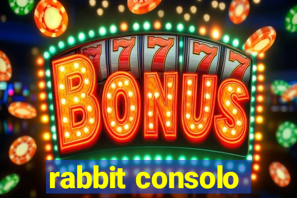 rabbit consolo