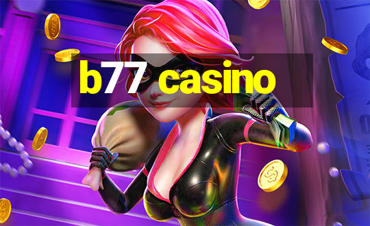 b77 casino