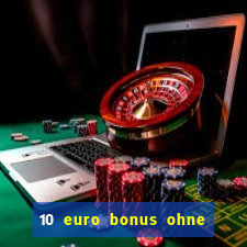 10 euro bonus ohne einzahlung casinos 2024