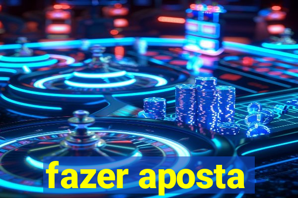 fazer aposta