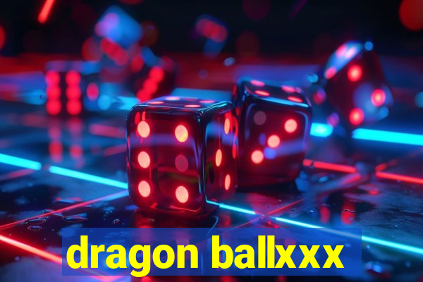 dragon ballxxx