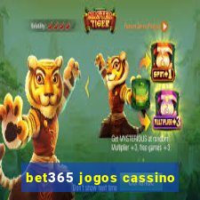 bet365 jogos cassino