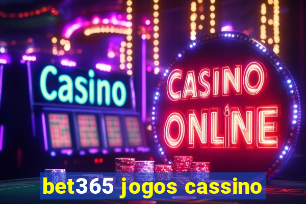 bet365 jogos cassino