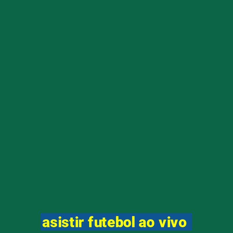 asistir futebol ao vivo