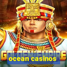 ocean casinos