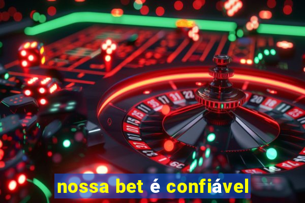 nossa bet é confiável