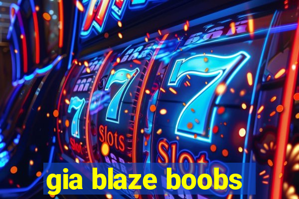 gia blaze boobs