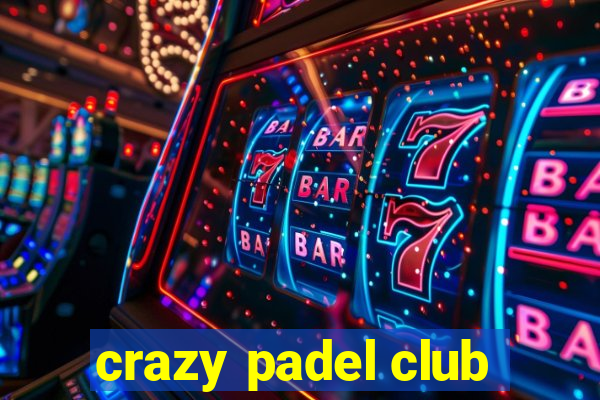 crazy padel club