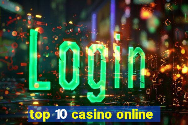 top 10 casino online