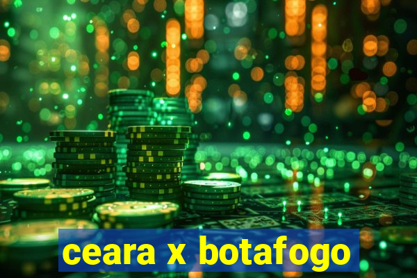 ceara x botafogo