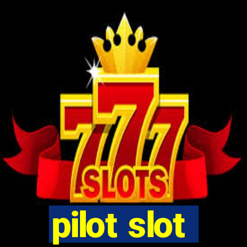 pilot slot