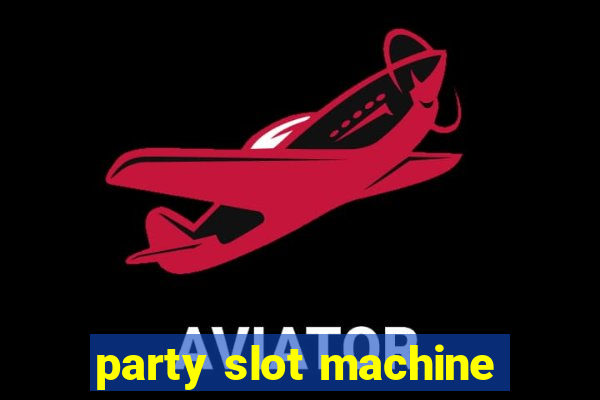 party slot machine