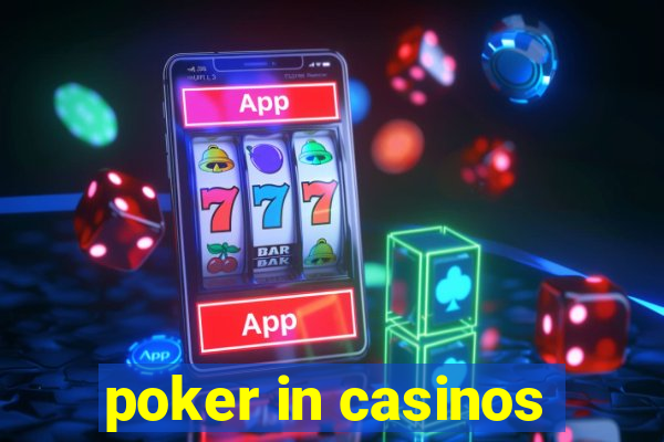 poker in casinos