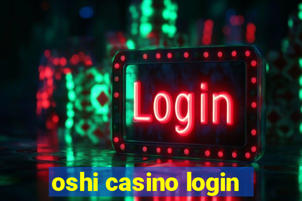 oshi casino login