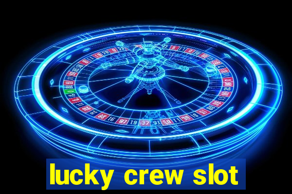 lucky crew slot