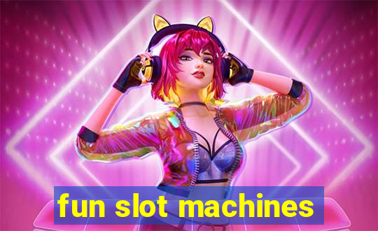 fun slot machines