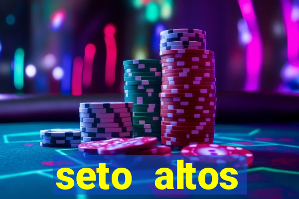 seto altos parâmetros significado