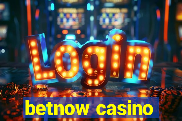 betnow casino