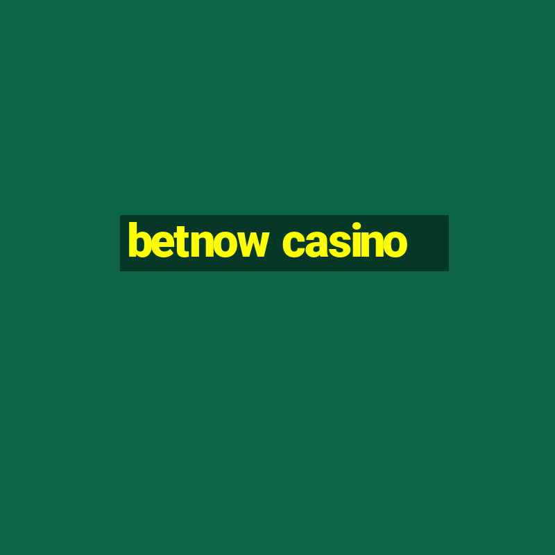 betnow casino