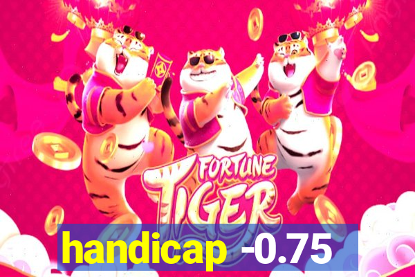 handicap -0.75