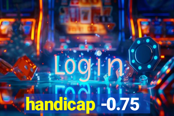 handicap -0.75