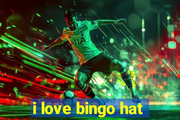 i love bingo hat