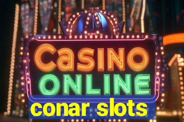 conar slots