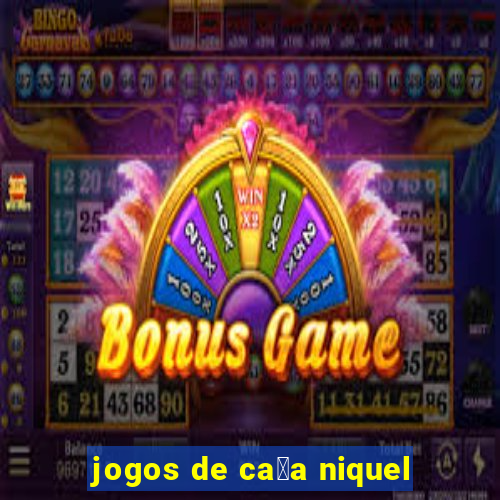 jogos de ca莽a niquel