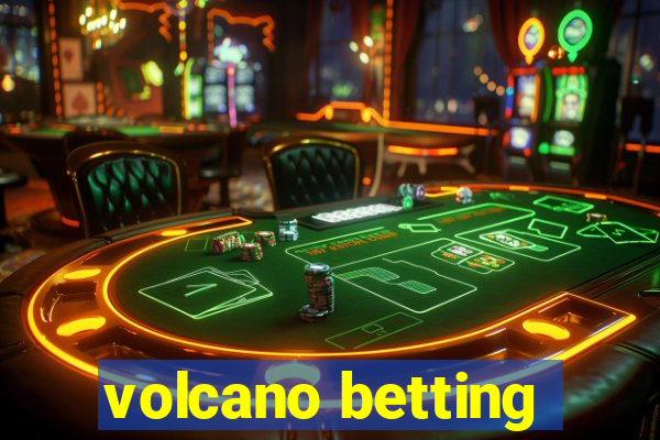 volcano betting