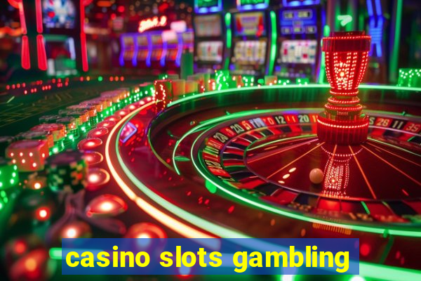 casino slots gambling