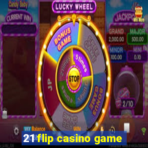 21 flip casino game