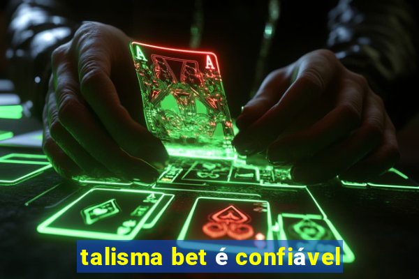 talisma bet é confiável