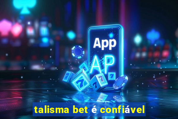 talisma bet é confiável