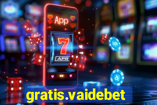 gratis.vaidebet