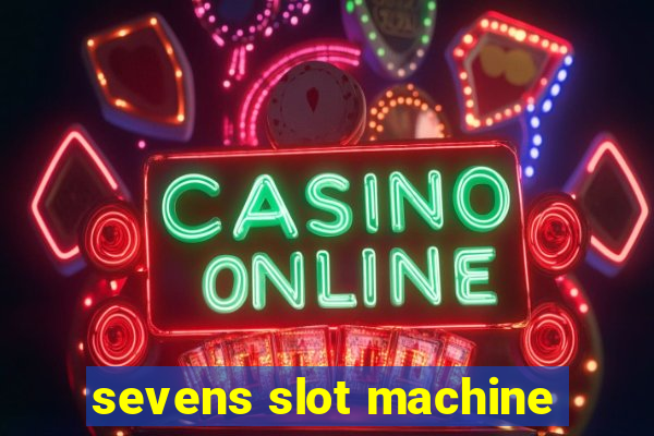 sevens slot machine