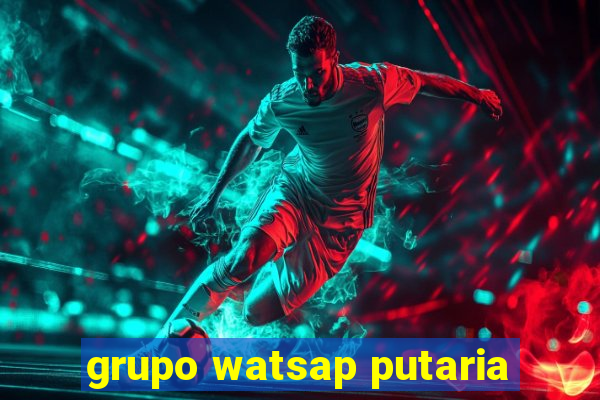 grupo watsap putaria