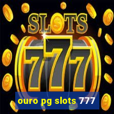 ouro pg slots 777