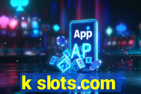 k slots.com