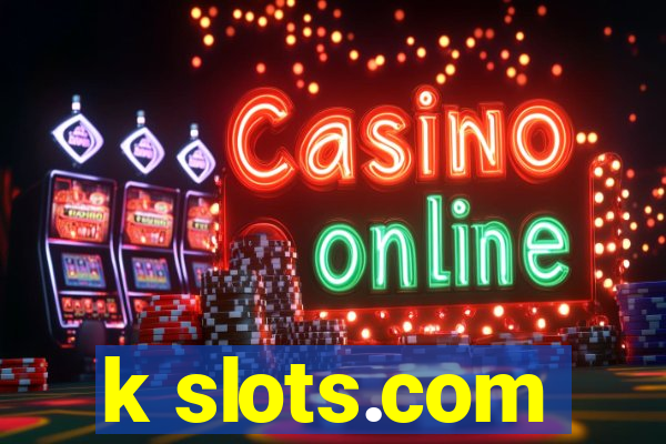 k slots.com