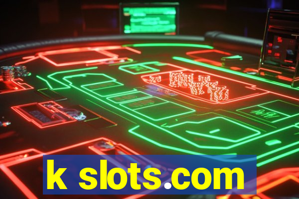 k slots.com