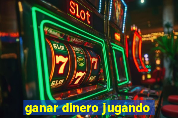 ganar dinero jugando