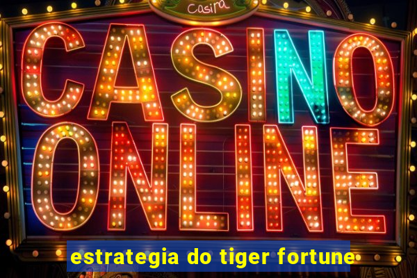 estrategia do tiger fortune