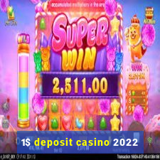 1$ deposit casino 2022