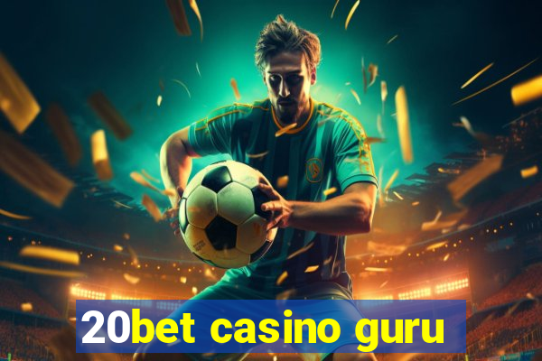 20bet casino guru