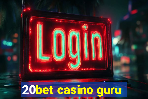 20bet casino guru