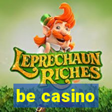 be casino