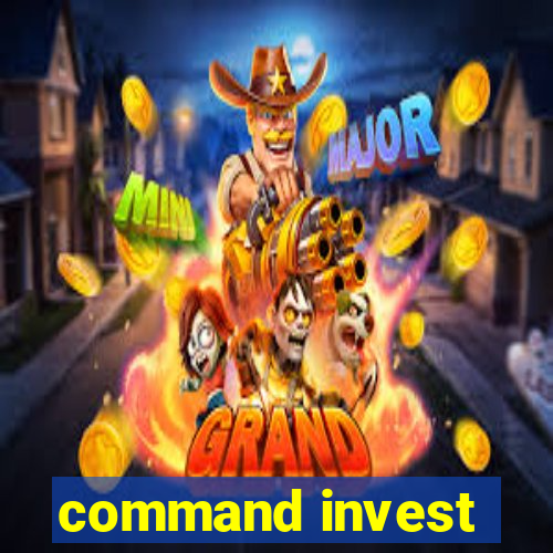 command invest