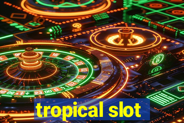 tropical slot