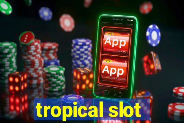 tropical slot