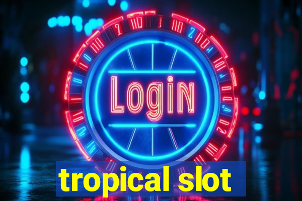 tropical slot